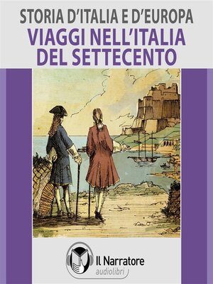 cover image of Storia d'Italia e d'Europa--Volume 51--Viaggi nell'Italia del Settecento